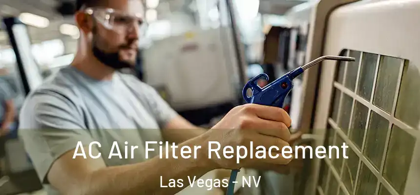  AC Air Filter Replacement Las Vegas - NV