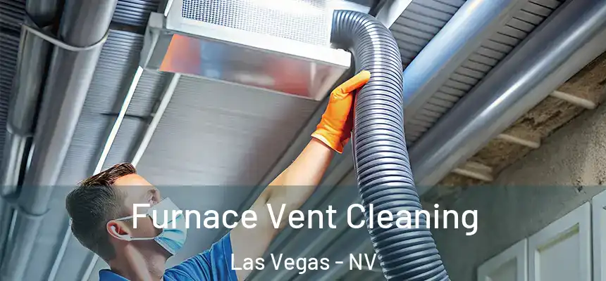 Furnace Vent Cleaning Las Vegas - NV