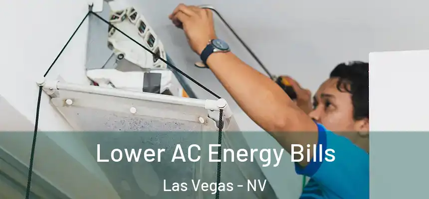  Lower AC Energy Bills Las Vegas - NV