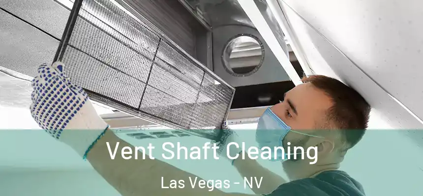  Vent Shaft Cleaning Las Vegas - NV